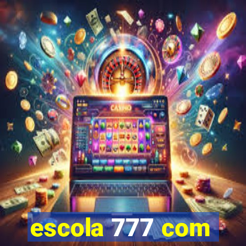 escola 777 com